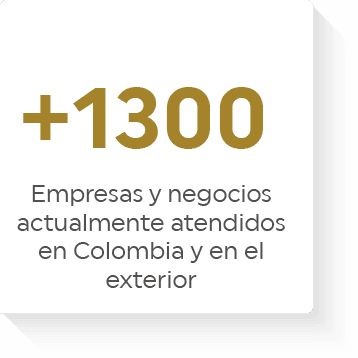 +1300 Empresas y negocios actualmente atendidos en Colombia y en el exterior